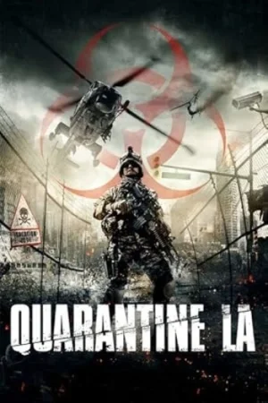 Download Quarantine L.A. (2013) BluRay Dual Audio {Hindi-English} 480p [270MB] | 720p [910MB] | 1080p [1.3GB]