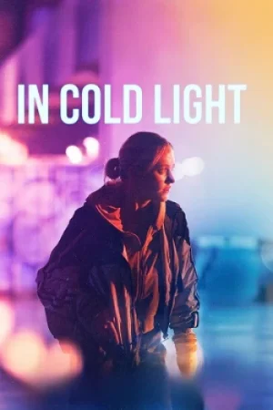 Download In Cold Light (2025) WEB-DL {English With Subtitles} Full Movie 480p [300MB] | 720p [780MB] | 1080p [1.9GB]