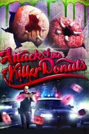 Download Attack Of The Killer Donuts (2016) Dual Audio {Hindi-English} BluRay 480p [270MB] | 720p [800MB] | 1080p [1.7GB]